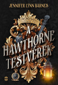 Title: A Hawthorne testvérek, Author: Jennifer Lynn Barnes