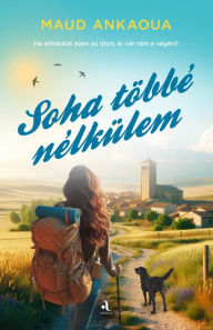 Title: Soha többé nélkülem, Author: Maud Ankaoua