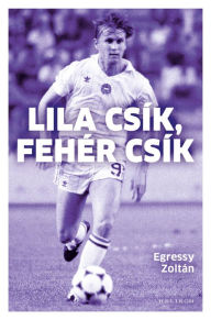 Title: Lila csík, fehér csík, Author: Egressy Zoltán