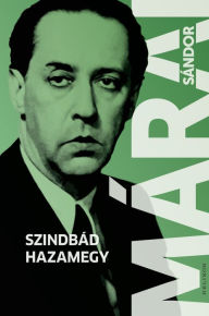Title: Szindbád hazamegy, Author: Sándor Márai