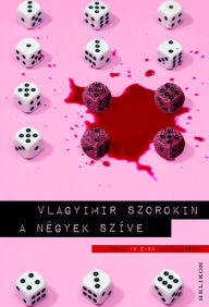 Title: A négyek szíve, Author: Vlagyimir Szorokin