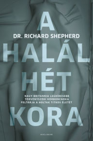 Title: A halál hét kora, Author: Richard Shepherd