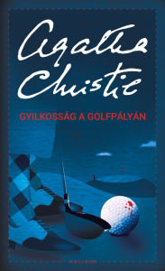 Title: Gyilkosság a golfpályán, Author: Agatha Christie