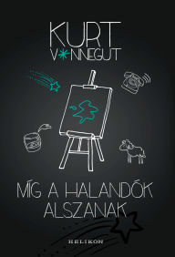 Title: Míg a halandók alszanak, Author: Kurt Vonnegut