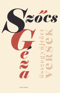 Title: Összegyujtött versek, Author: Szocs Géza