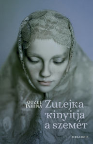 Title: Zulejka kinyitja a szemét, Author: Guzel Jahina