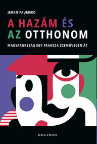 Title: A hazám és az otthonom, Author: Jehan Paumero