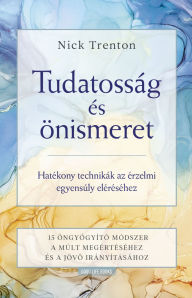 Title: Tudatosság és önismeret, Author: Nick Trenton