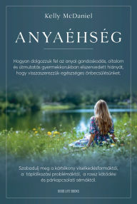 Title: Anyaéhség, Author: Kelly McDaniel