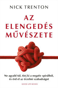 Title: Az elengedés muvészete, Author: Nick Trenton