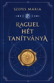 Title: Raguel hét tanitványa, Author: Szepes Mária