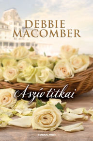 Title: A szív titkai (The Inn at Rose Harbor), Author: Debbie Macomber