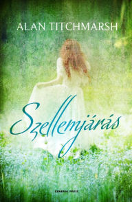 Title: Szellemjárás, Author: Titchmarsh Alan