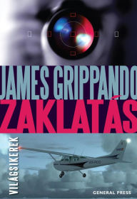 Title: Zaklatás, Author: Grippando James