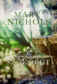 Title: A szökokút, Author: Mary Nichols