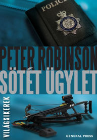 Title: Sötét ügylet, Author: Peter Robinson