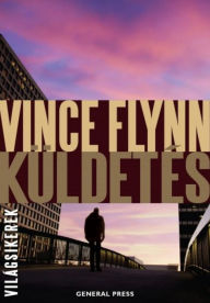 Title: Küldetés, Author: Vince Flynn