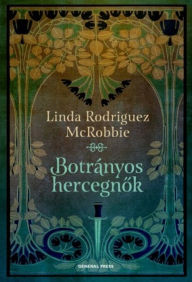 Title: Botrányos hercegnok, Author: Linda Rodriguez McRobbie