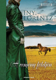 Title: A remény földjén, Author: Iny Lorentz