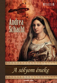 Title: A sólyom éneke, Author: Andrea Schacht