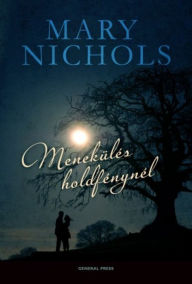 Title: Menekülés holdfénynél, Author: Mary Nichols