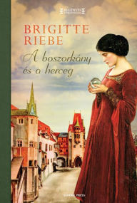 Title: A boszorkány és a herceg, Author: Brigitte Riebe