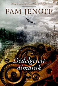 Title: Dédelgetett álmaink, Author: Pam Jenoff