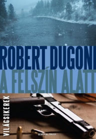 Title: A felszín alatt, Author: Robert Dugoni