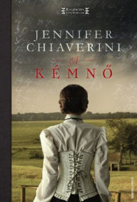 Title: A kémnő, Author: Jennifer Chiaverini