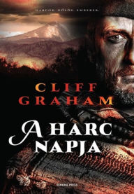 Title: A harc napja, Author: Cliff Graham