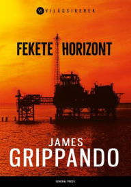 Title: Fekete horizont, Author: James Grippando