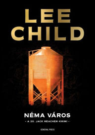 Title: Néma város, Author: Lee Child