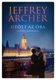 Title: Ütött az óra, Author: Jeffrey Archer