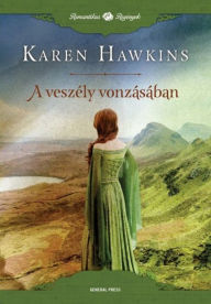 Title: A veszély vonzásában, Author: Karen Hawkins