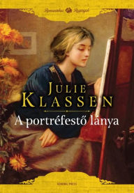 Title: A portréfesto lánya, Author: Julie Klassen