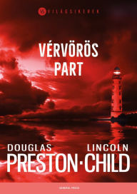 Title: Vérvörös part, Author: Douglas Preston