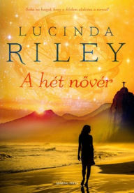 Title: A hét novér, Author: Lucinda Riley