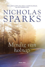 Title: Mindig van holnap, Author: Nicholas Sparks