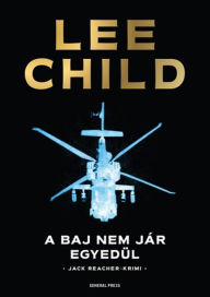 Title: A baj nem jár egyedül, Author: Lee Child