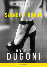 Title: Szorul a hurok, Author: Robert Dugoni