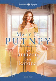 Title: Az amazon és a katona, Author: Mary Jo Putney