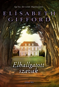 Title: Elhallgatott szavak, Author: Elisabeth Gifford