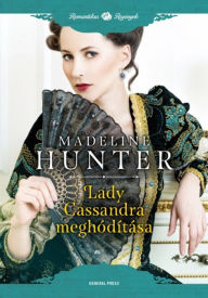 Title: Lady Cassandra meghódítása, Author: Madeline Hunter
