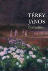 Title: Őszi hadjárat, Author: János Térey