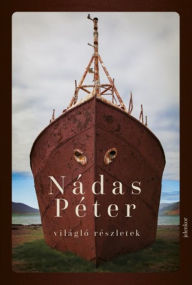 Title: Világló részletek, Author: Péter Nádas