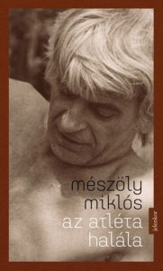 Title: Az atléta halála, Author: Mészöly Miklós