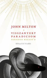Title: Visszanyert paradicsom: kétnyelvu kiadás, Author: John Milton