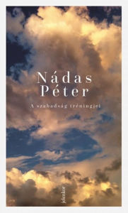 Title: A szabadság tréningjei, Author: Péter Nádas