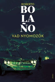 Title: Vad nyomozók, Author: Roberto Bolaño