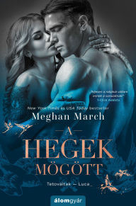 Title: A hegek mögött, Author: Meghan March